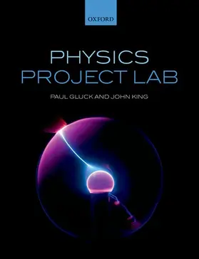 Gluck / King (the late) | Physics Project Lab | Buch | 978-0-19-870458-4 | www.sack.de