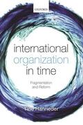 Hanrieder |  International Organization in Time | Buch |  Sack Fachmedien