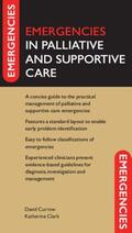 Currow / Clark |  Emergencies in Palliative and Supportive Care | Buch |  Sack Fachmedien