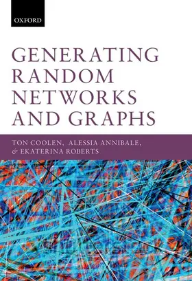 Coolen / Annibale / Roberts |  Generating Random Networks and Graphs | Buch |  Sack Fachmedien
