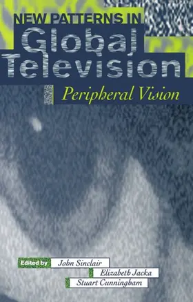 Sinclair / Jacka / Cunningham | New Patterns in Global Television | Buch | 978-0-19-871123-0 | sack.de