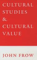 Frow |  Cultural Studies and Cultural Value | Buch |  Sack Fachmedien