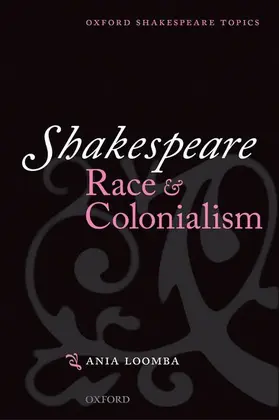 Loomba |  Shakespeare, Race, and Colonialism | Buch |  Sack Fachmedien