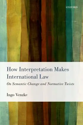 Venzke |  How Interpretation Makes International Law | Buch |  Sack Fachmedien