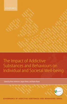Anderson / Rehm / Room |  Impact of Addictive Substances and Behaviours on Individual and Societal Well-being | Buch |  Sack Fachmedien
