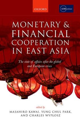 Kawai / Park / Wyplosz | Monetary and Financial Cooperation in East Asia | Buch | 978-0-19-871415-6 | sack.de