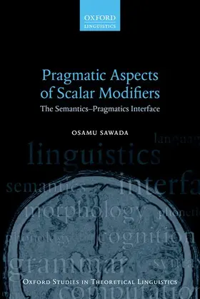 Sawada |  Pragmatic Aspects of Scalar Modifiers | Buch |  Sack Fachmedien