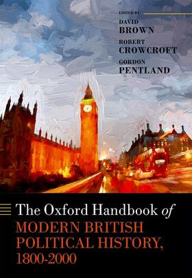 Brown / Crowcroft / Pentland |  The Oxford Handbook of Modern British Political History, 1800-2000 | Buch |  Sack Fachmedien