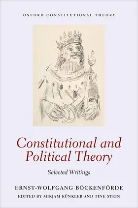 Böckenförde / Künkler / Stein |  Constitutional and Political Theory: Selected Writings | Buch |  Sack Fachmedien
