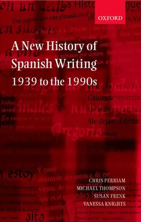 Perriam / Thompson / Frenk |  A New History of Spanish Writing 1939 to 1990's | Buch |  Sack Fachmedien