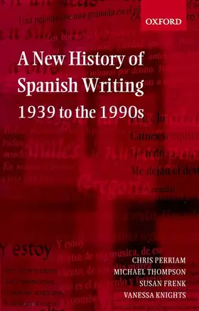 Perriam / Thompson / Frenk |  A New History of Spanish Writing, 1939 to the 1990s | Buch |  Sack Fachmedien