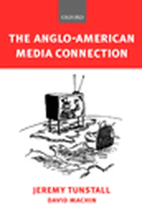 Tunstall / Machin |  The Anglo-American Media Connection | Buch |  Sack Fachmedien