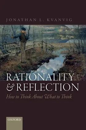 Kvanvig | Rationality and Reflection | Buch | 978-0-19-871641-9 | www.sack.de