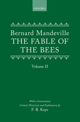 Mandeville / Kaye |  The Fable of the Bees: Or Private Vices, Publick Benefits | Buch |  Sack Fachmedien