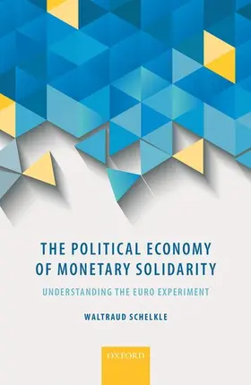 Schelkle |  POLITICAL ECONOMY MONETARY SOLIDARITY C | Buch |  Sack Fachmedien