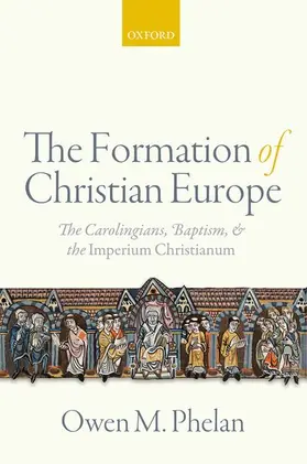 Phelan |  FORMATION OF CHRISTIAN EUROPE C | Buch |  Sack Fachmedien