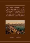 Wilson |  Translating the Qur'an in an Age of Nationalism | Buch |  Sack Fachmedien