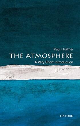 Palmer | The Atmosphere: A Very Short Introduction | Buch | 978-0-19-872203-8 | sack.de