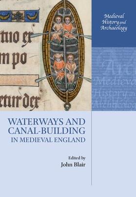 Blair | Waterways and Canal-Building in Medieval England | Buch | 978-0-19-872313-4 | sack.de