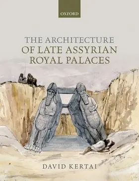 Kertai |  The Architecture of Late Assyrian Royal Palaces | Buch |  Sack Fachmedien