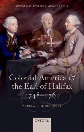 Beaumont |  Colonial America and the Earl of Halifax, 1748-1761 | Buch |  Sack Fachmedien