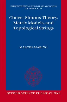 Marino |  Chern-Simons Theory, Matrix Models, and Topological Strings | Buch |  Sack Fachmedien