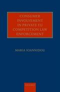 Ioannidou |  Consumer Involvement in Private EU Competition Law Enforcement | Buch |  Sack Fachmedien