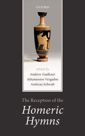 Faulkner / Vergados / Schwab | The Reception of the Homeric Hymns | Buch | 978-0-19-872878-8 | sack.de