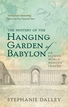Dalley |  The Mystery of the Hanging Garden of Babylon | Buch |  Sack Fachmedien