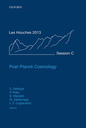 Deffayet / Peter / Wandelt | Post-Planck Cosmology | Buch | 978-0-19-872885-6 | sack.de