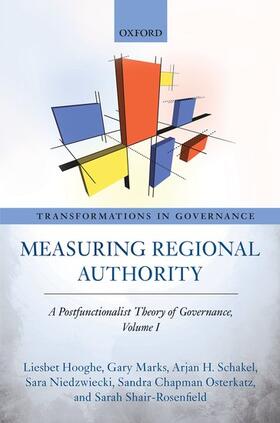 Hooghe / Marks / Schakel | Measuring Regional Authority: A Postfunctionalist Theory of Governance, Volume I | Buch | 978-0-19-872887-0 | sack.de