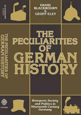 Blackbourn / Eley |  The Peculiarities of German History | Buch |  Sack Fachmedien