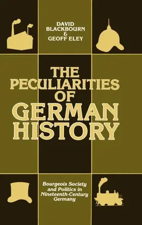 Blackbourn / Eley |  PECULIAR GERMAN HIST C | Buch |  Sack Fachmedien
