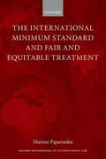 Paparinskis |  The International Minimum Standard and Fair and Equitable Treatment | Buch |  Sack Fachmedien
