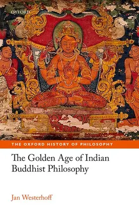 Westerhoff |  The Golden Age of Indian Buddhist Philosophy in the First Millennium CE | Buch |  Sack Fachmedien