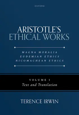 Irwin |  Aristotle's Ethical Works: Magna Moralia, Eudemian Ethics, Nicomachean Ethics | Buch |  Sack Fachmedien