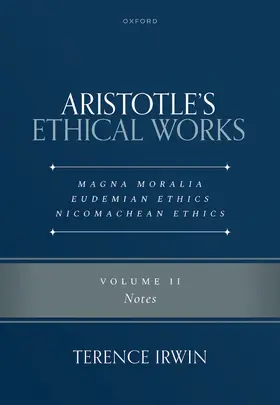 Irwin |  Aristotle's Ethical Works Magna Moralia, Eudemian Ethics, Nicomachean Ethics | Buch |  Sack Fachmedien