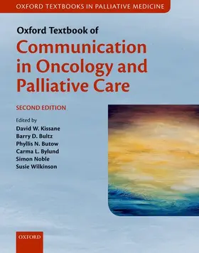 Kissane / Bultz / Butow |  Oxford Textbook of Communication in Oncology and Palliative Care | Buch |  Sack Fachmedien