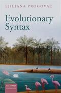 Progovac |  Evolutionary Syntax | Buch |  Sack Fachmedien