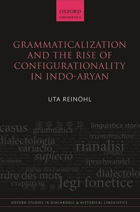 Reinöhl | Grammaticalization and the Rise of Configurationality in Indo-Aryan | Buch | 978-0-19-873666-0 | sack.de