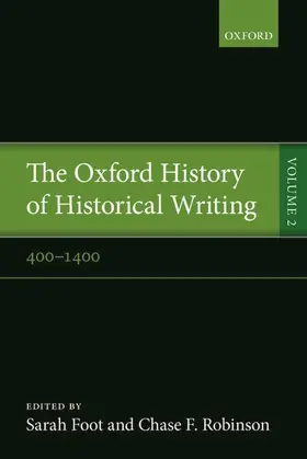 Foot / Robinson |  The Oxford History of Historical Writing | Buch |  Sack Fachmedien