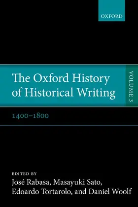 Rabasa / Sato / Tortarolo |  The Oxford History of Historical Writing | Buch |  Sack Fachmedien