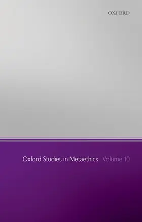 Shafer-Landau | Oxford Studies in Metaethics, Volume 10 | Buch | 978-0-19-873869-5 | www.sack.de