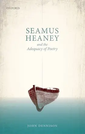 Dennison |  Seamus Heaney and the Adequacy of Poetry | Buch |  Sack Fachmedien