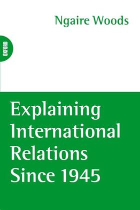 Woods | EXPLAINING INTL RELATIONS SINC | Buch | 978-0-19-874196-1 | sack.de