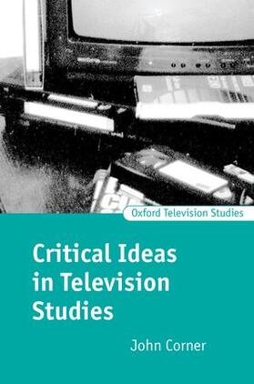 Corner | Critical Ideas in Television Studies | Buch | 978-0-19-874220-3 | sack.de