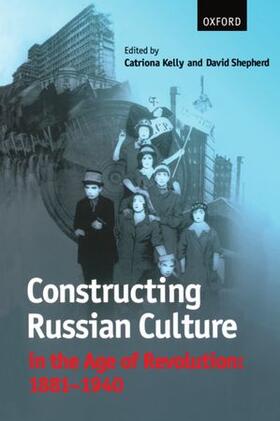 Kelly / Shepherd | CONSTRUCTING RUSSIAN CULTURE I | Buch | 978-0-19-874235-7 | sack.de