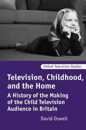 Oswell | Television, Childhood, and the Home | Buch | 978-0-19-874260-9 | sack.de