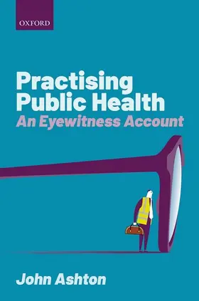 Ashton | Practising Public Health | Buch | 978-0-19-874317-0 | sack.de