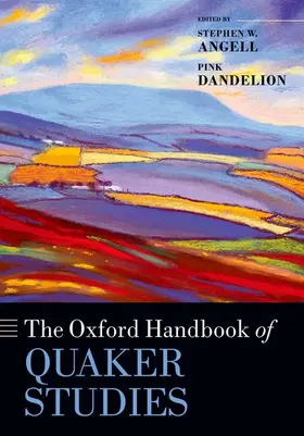 Angell / Dandelion |  The Oxford Handbook of Quaker Studies | Buch |  Sack Fachmedien
